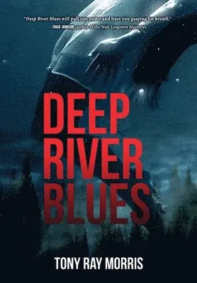 Tony Ray Morris - Deep River Blues, Inbunden. Tillgänglighet: Lägg i varukorg