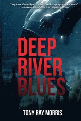 Tony Ray Morris - Deep River Blues, Häftad. Tillgänglighet: Lägg i varukorg