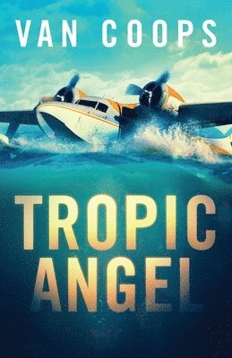 Nate Van Coops - Tropic Angel, Häftad