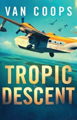 Nate Van Coops - Tropic Descent, Häftad