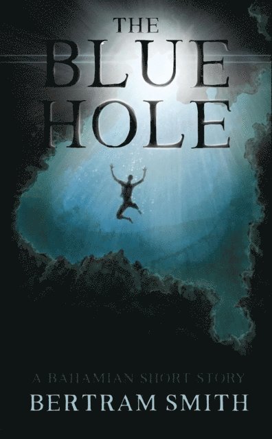 Bertram Smith - Blue Hole, E-bok