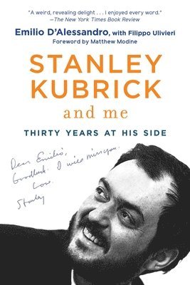 Emilio D'Alessandro - Stanley Kubrick and Me: Thirty Years at His Side, Häftad