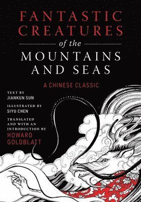 Anonymous, Jiankun Sun - Fantastic Creatures of the Mountains and Seas, Inbunden