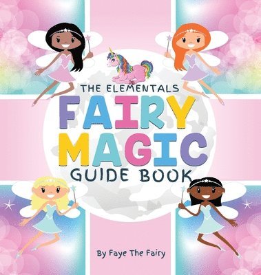 Faye the Fairy - Elementals; Fairy Magic Guide Book, Inbunden. Tillgänglighet: Lägg i varukorg