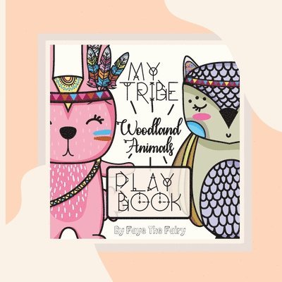 Faye The Fairy - MY TRIBE; WOODLAND ANIMALS PLAY BOOK [Paperback Teacher Edition], Häftad. Tillgänglighet: Lägg i varukorg