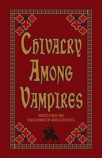 Elizabeth Guizzetti - Chivalry Among Vampires, E-bok