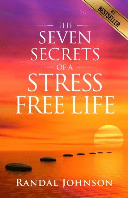 Randal Johnson - Seven Secrets of a Stress Free Life, E-bok