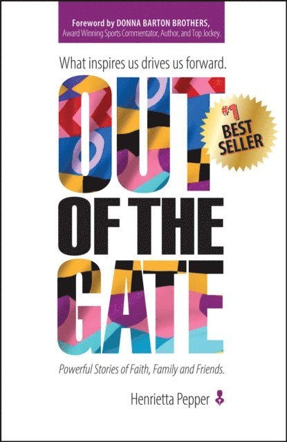 Henrietta Pepper - Out of the Gate: What Inspires Us Drives Us Forward, E-bok. Tillgänglighet: Lägg i varukorg