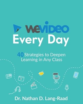 Nathan D. Lang-Raad - WeVideo Every Day: 40 Strategies to Deepen Learning in Any Class, Häftad. Tillgänglighet: Lägg i varukorg