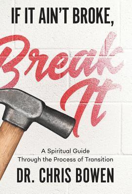 Chris Bowen - If It Ain't Broke, Break It, Inbunden