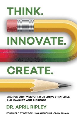 April Ripley - Think. Innovate. Create., Häftad