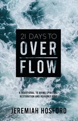 Jeremiah Hosford - 21 Days to Overflow, Häftad. Tillgänglighet: Lägg i varukorg
