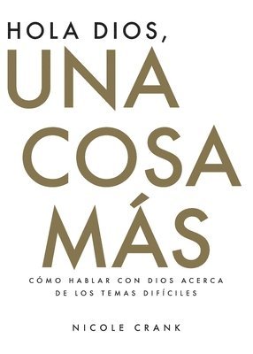 Nicole Crank - Hola Dios, Una Cosa Más, Häftad
