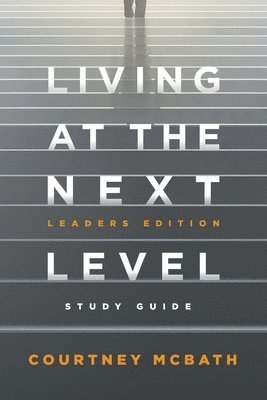Courtney McBath - Living at The Next Level - Study Guide, Häftad