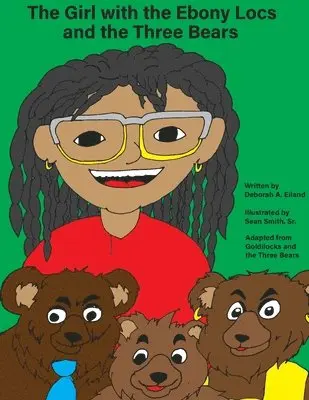 Deborah a Eiland - Girl with the Ebony Locs and the Three Bears, Häftad. Tillgänglighet: Lägg i varukorg