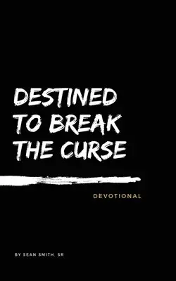 Sean Smith Sr - Destined To Break The Curse Devotional, Häftad. Tillgänglighet: Lägg i varukorg
