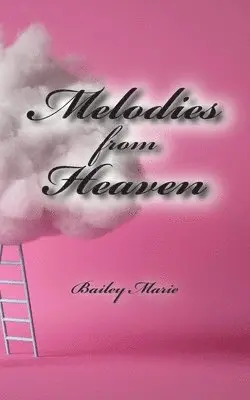 Bailey Marie - Melodies from Heaven, Häftad. Tillgänglighet: Lägg i varukorg