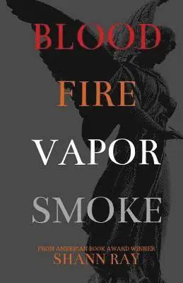 Shann Ray - Blood Fire Vapor Smoke, Häftad. Tillgänglighet: Lägg i varukorg