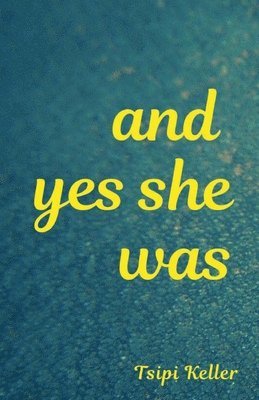 Tsipi Keller - And Yes She Was, Häftad