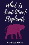 What Is Said About Elephants