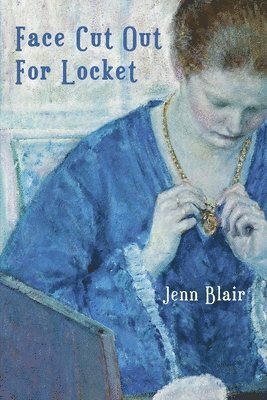 Jenn Blair - Face Cut Out for Locket, Häftad