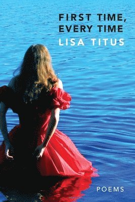 Lisa Titus - First Time, Every Time, Häftad