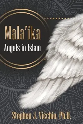 Stephen J. Vicchio - Mala'ika - Angels in Islam, Häftad. Tillgänglighet: Lägg i varukorg