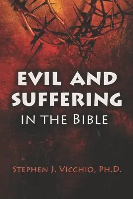 Stephen J Vicchio - Evil and Suffering in the bible, Häftad. Tillgänglighet: Lägg i varukorg