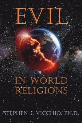 Stephen J. Vicchio - Evil in World Religions, Häftad. Tillgänglighet: Lägg i varukorg