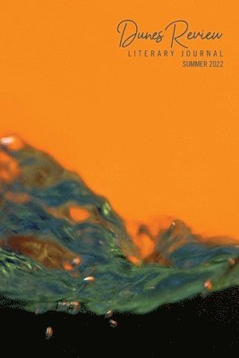 Teresa Scollon, Jennifer Yeatts - Dunes Review 26.1: Summer 2022, Häftad