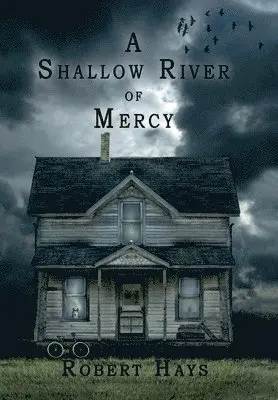 Robert Hays - Shallow River of Mercy, Inbunden. Tillgänglighet: Lägg i varukorg