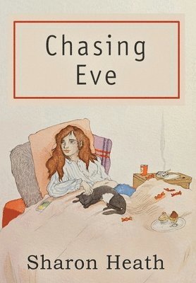 Sharon Heath - Chasing Eve, Inbunden
