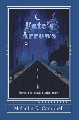 Malcolm R Campbell - Fate's Arrows, Inbunden