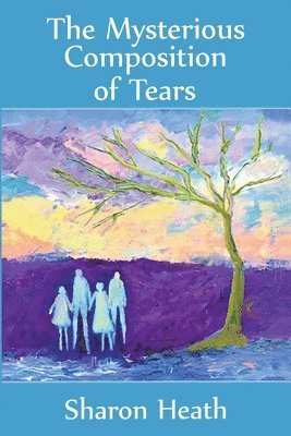 Sharon Heath - Mysterious Composition of Tears, Häftad