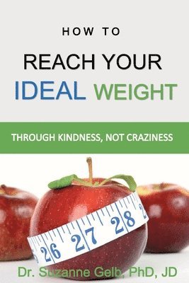 Suzanne Gelb Jd - How To Reach Your Ideal Weight, Häftad. Tillgänglighet: Lägg i varukorg