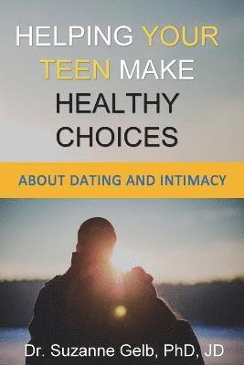 Suzanne Gelb Jd - Helping Your Teen Make Healthy Choices About Dating & Intimacy, Häftad. Tillgänglighet: Lägg i varukorg