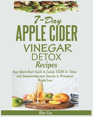Kim Cox - 7-Day Apple Cider Vinegar Detox Recipes, Häftad