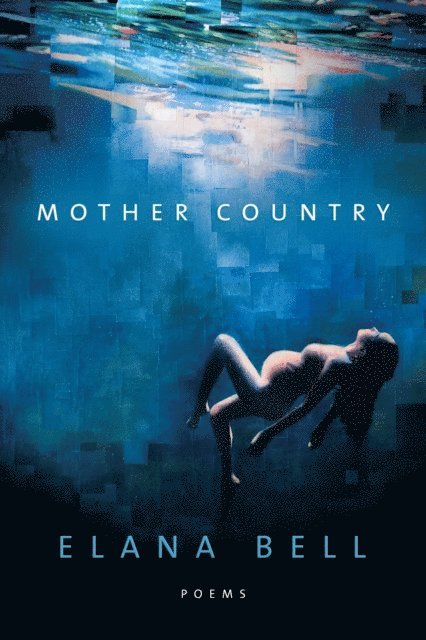 Elana Bell - Mother Country, E-bok