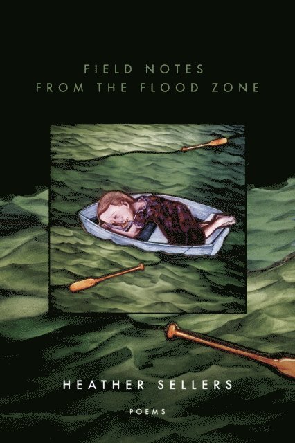 Heather Sellers - Field Notes from the Flood Zone, E-bok