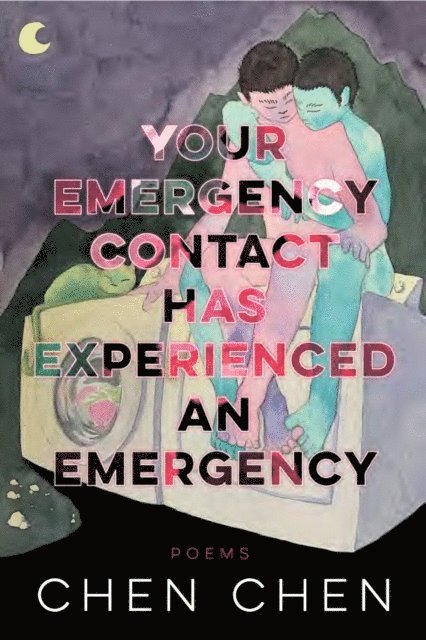 Chen Chen - Your Emergency Contact Has Experienced an Emergency, E-bok