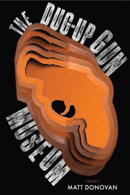 Matt Donovan - Dug-Up Gun Museum, E-bok