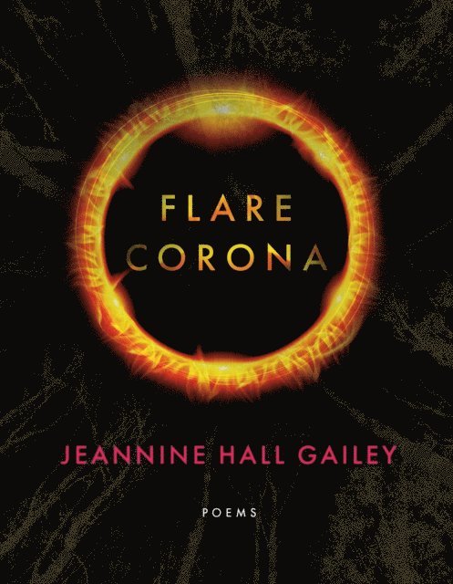 Jeannine Hall Gailey - Flare, Corona, E-bok