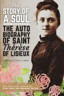 St Thérèse Lisieux - Story of a Soul, The Autobiography of Saint Therese of Lisieux, Häftad. Tillgänglighet: Tillfälligt slut