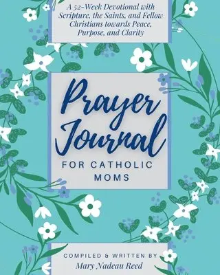 Mary Nadeau Reed - Prayer Journal for Catholic Moms, Häftad. Tillgänglighet: Tillfälligt slut