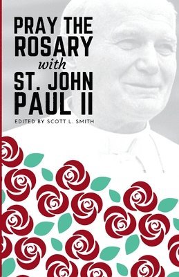 St John Paul II - Pray the Rosary with Saint John Paul II, Häftad