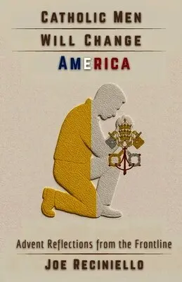 Joe Reciniello - Catholic Men Will Change America, Häftad. Tillgänglighet: Lägg i varukorg