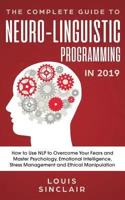 Louis Sinclair - Complete Guide to Neuro-Linguistic Programming in 2019, Häftad. Tillgänglighet: Lägg i varukorg