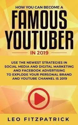 Leo Fitzpatrick - How YOU can become a Famous YouTuber in 2019, Häftad. Tillgänglighet: Lägg i varukorg