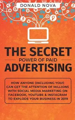 Donald Nova - Secret Power of Paid Advertising, Häftad. Tillgänglighet: Lägg i varukorg