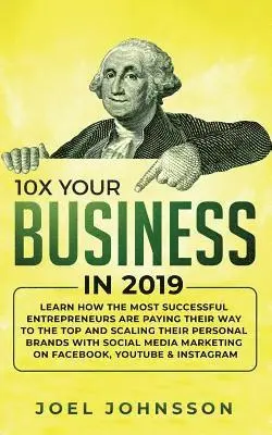 Joel Johnsson - 10X Your Business in 2019, Häftad. Tillgänglighet: Lägg i varukorg